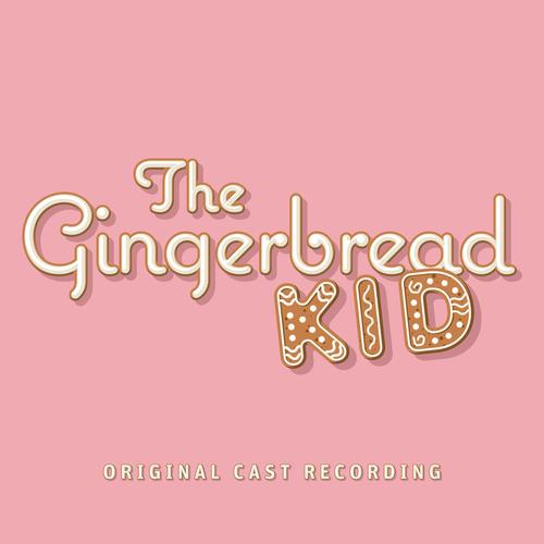 The Gingerbread Kid (Original Cast Recording)