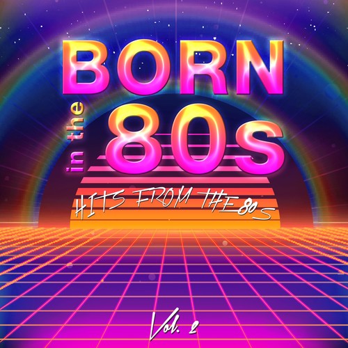 Born in the 80s (Hits from the 80s), Vol. 2