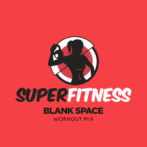 Blank Space (Workout Mix)