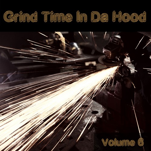 Grind Time in Da Hood, Vol. 6