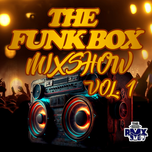 The Funk Box Mixshow, Vol. 1 (Explicit)