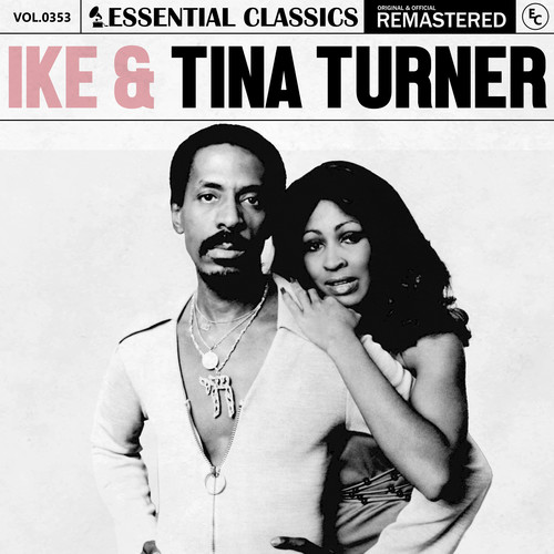 Essential Classics, Vol. 353: Ike & Tina Turner