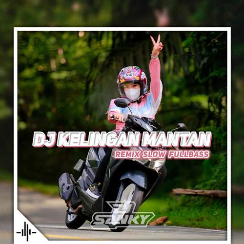 Dj Kelingan Mantan Remix Slow FullBass