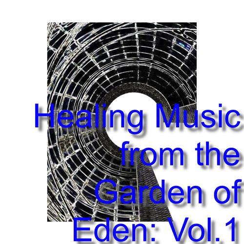 Healing Music from the Garden of Eden: Vol.1