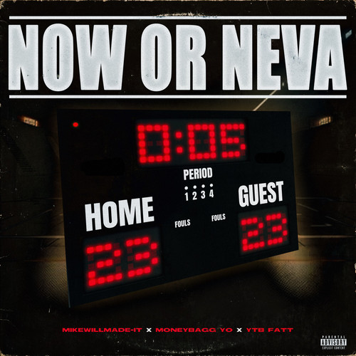 Now or Neva (feat. Moneybagg Yo & YTB Fatt) [Explicit]