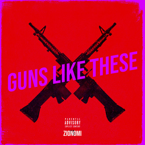 Guns Like These (Explicit)