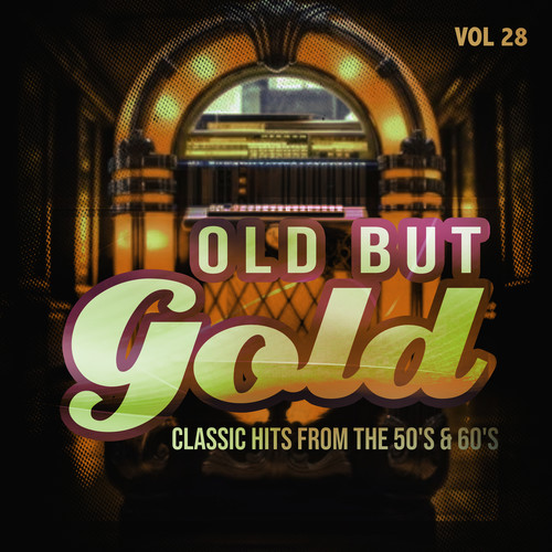 Old But Gold (Classic Hits from the 50's & 60's) , Vol. 28