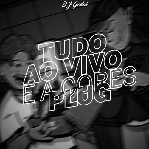 Tudo Ao Vivo e a Cores: Plug (Explicit)