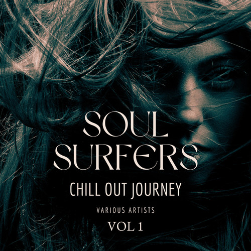 Soul Surfers (Chill Out Journey) , Vol. 1