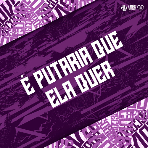 É Putaria Que Ela Quer (Explicit)