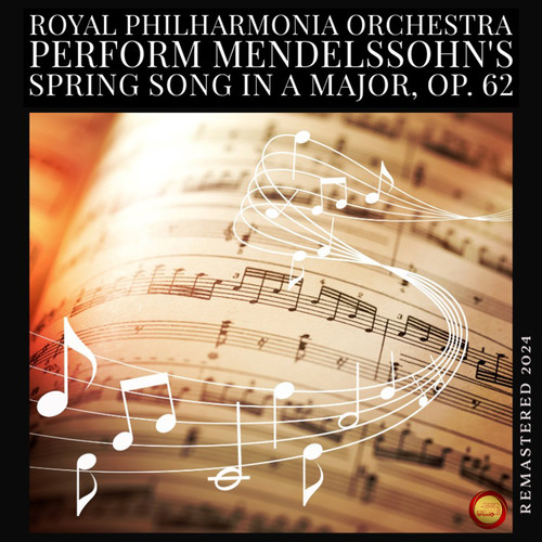 Mendelssohn's Spring Song in A Major, Op. 62