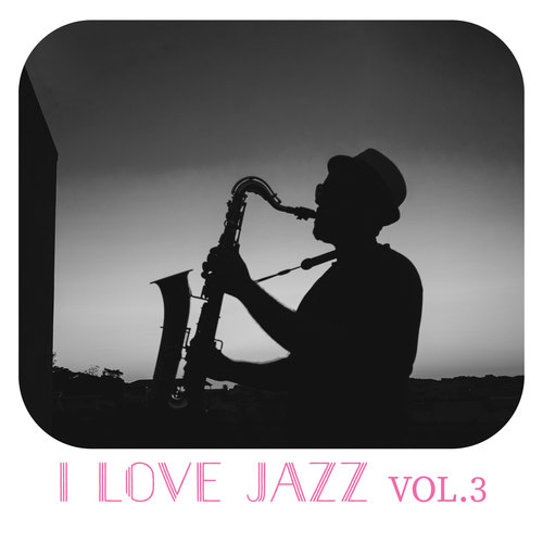 I Love Jazz Music, Vol. 3