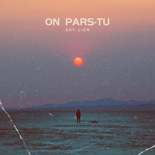 On pars-tu (Explicit)