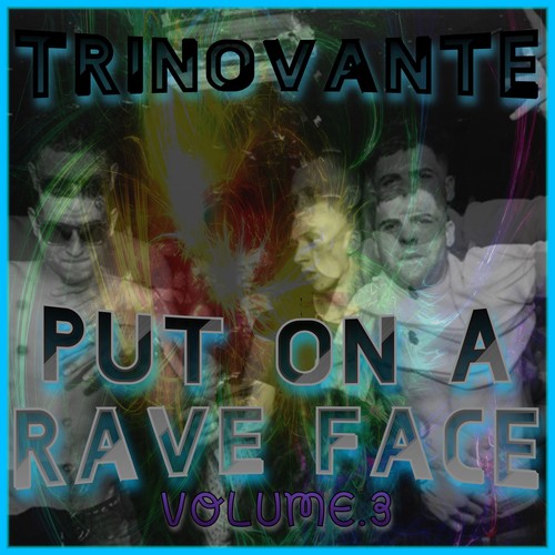 Put on a Rave Face, Vol. 3 (Explicit)