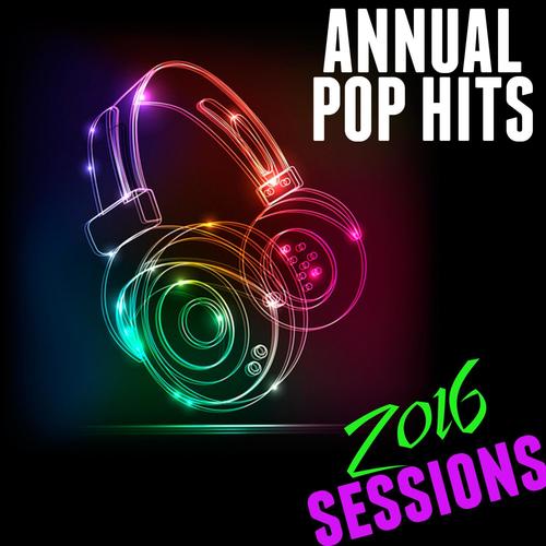 Annual Pop Hits 2016 Sessions