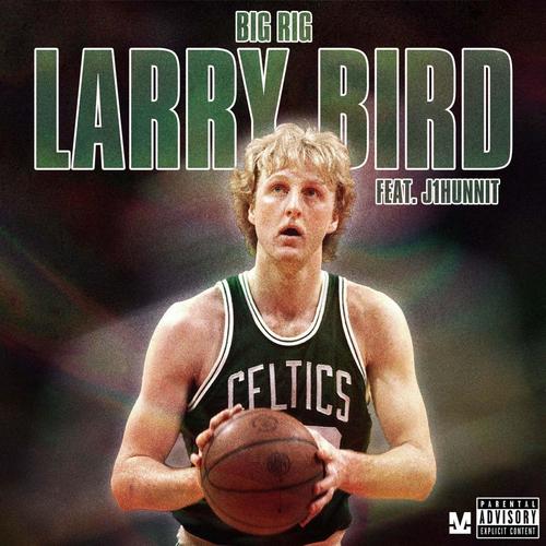 Larry Bird (feat. J1hunnit) [Explicit]