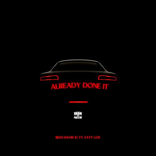 Already Done It (feat. Fatt Los) [Explicit]