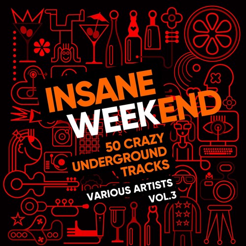 Insane Weekend (50 Crazy Underground Tracks) , Vol. 3