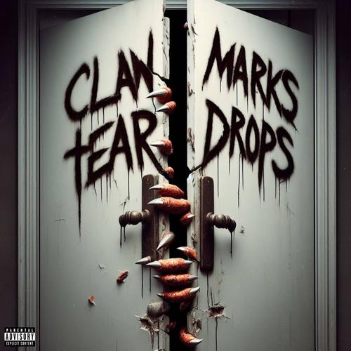 CLAW MARKS & TEAR DROPS