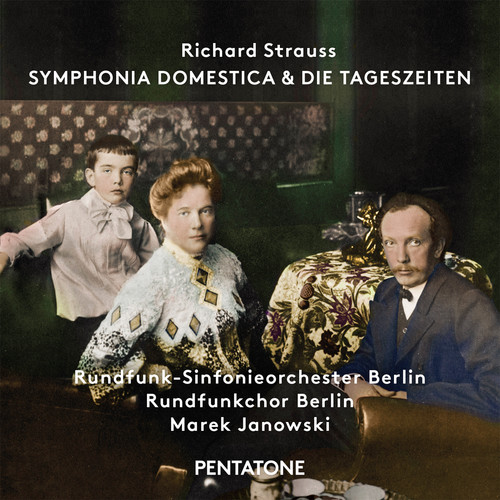 Strauss: Symphonia Domestica & Die Tageszeiten