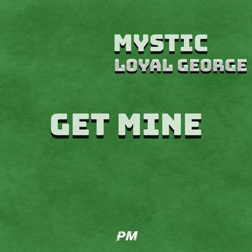 Get Mine (feat Loyal George) [Explicit]