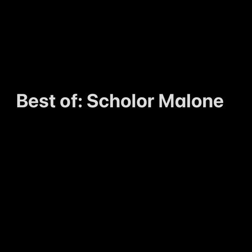 Best of: Scholor Malone (Explicit)