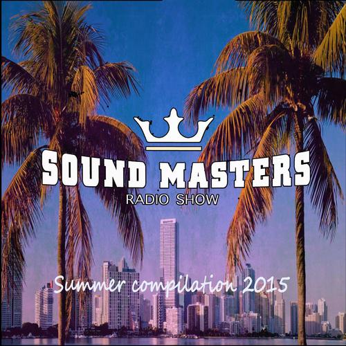 Sound Masters Radio Show Summer Compilation 2015