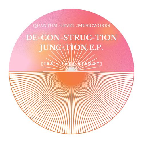 DECONSTRUCTION JUNCTION (108 + FATE REBOOT)