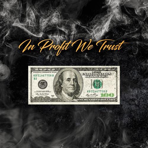 In Profit We Trust (Explicit)