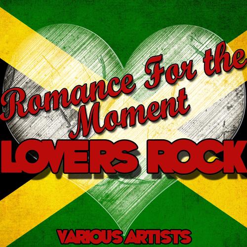 Romance for the Moment: Lovers Rock