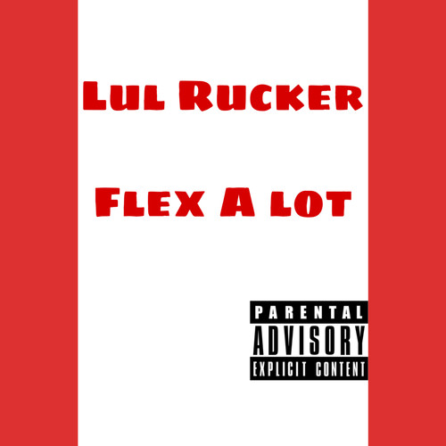 Flex Alot (Explicit)