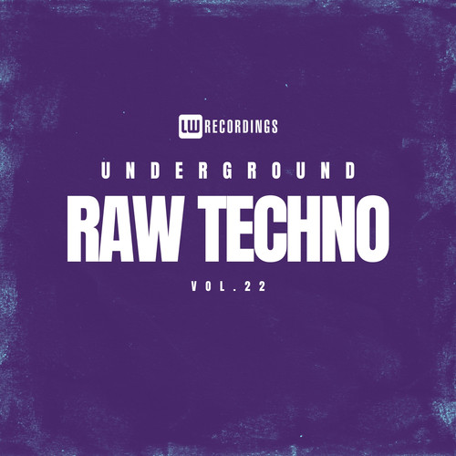 Underground Raw Techno, Vol. 22 (Explicit)