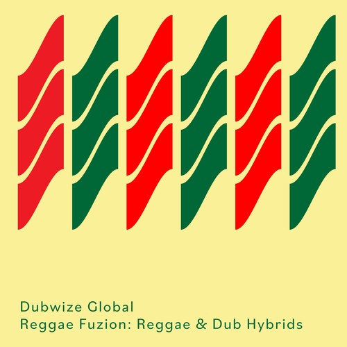 Cavendish World presents Dubwize Global: Reggae Fuzion - Reggae & Dub Hybrids