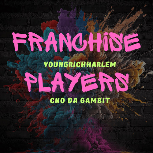 Franchise Players (feat. CNO Da Gambit) [Explicit]