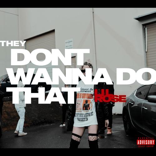 THEY DON'T WANNA DO THAT (Explicit)