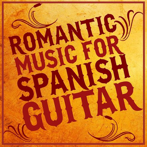 Romantic Music for Spanish Guitar