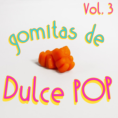 Gomitas de Dulce Pop Vol. 3 (Explicit)