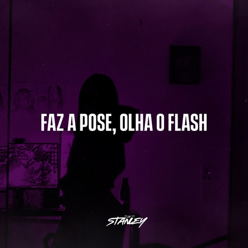 Faz a Pose, Olha O Flash (Explicit)