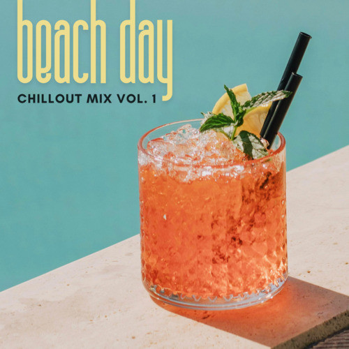 Beach Day Chillout Mix Vol. 1 (Explicit)