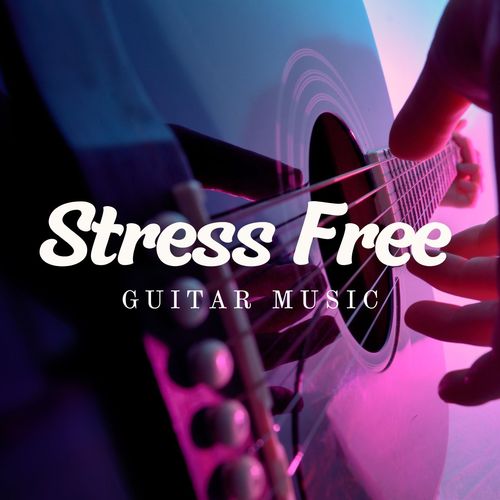 Stress Free: Guitar Music