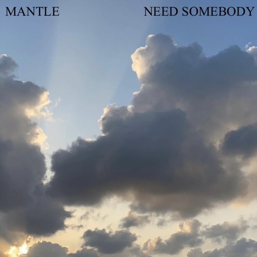 NEED SOMEBODY