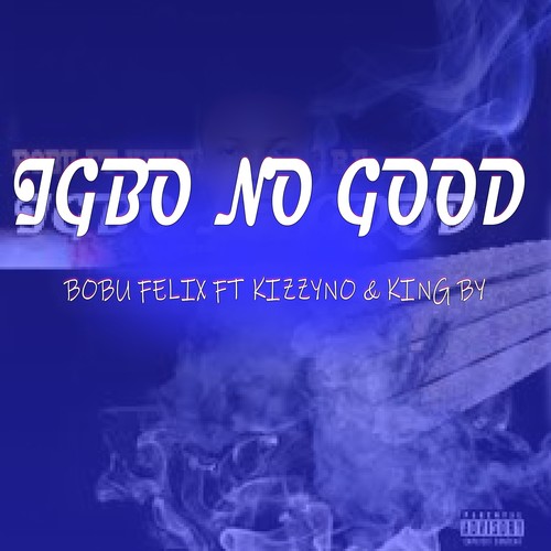 Igbo No Good (Explicit)