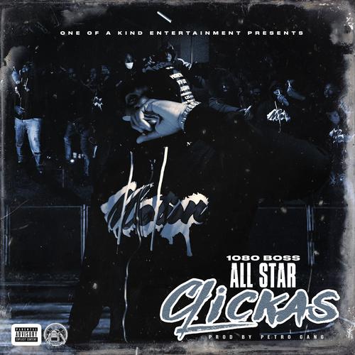 All Star Clickas (feat. 1080 Boss) [Explicit]