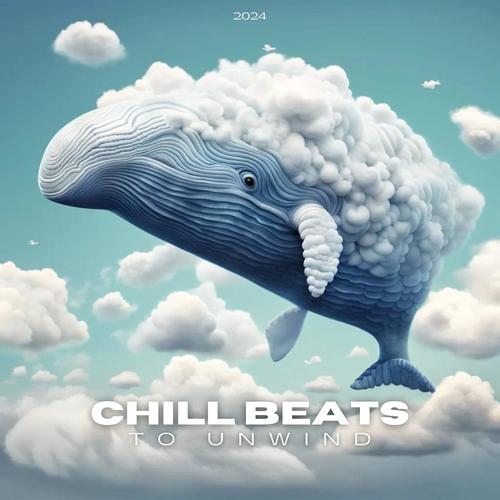 Chill Beats To Unwind 2024