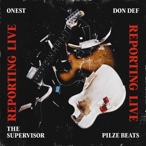 Reporting Live (feat. Onest DCR, The Supervisor & Don Def) [Explicit]