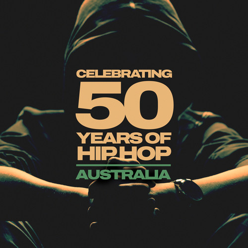 Celebrating 50 years of Hip Hop - Australia (Explicit)