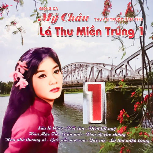 Giọng Ca Mỹ Châu - Lá Thư Miền Trung 1