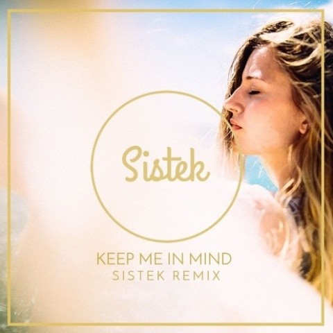 Keep Me In Mind (Sistek Remix)