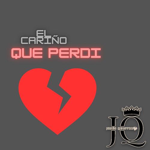 El cariño que perdi (Explicit)