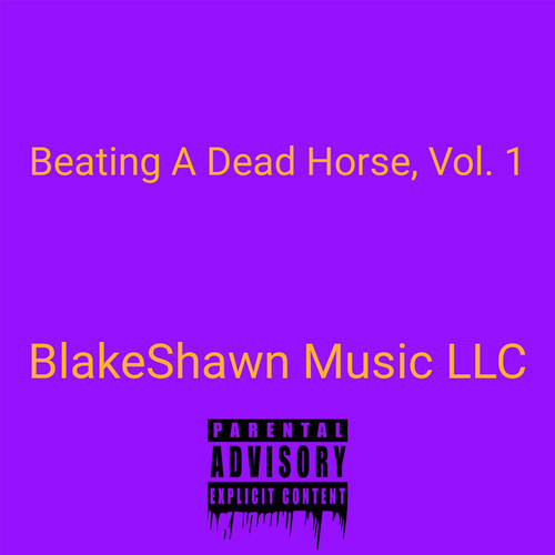 Beating A Dead Horse, Vol. 1 (Explicit)